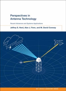 Perspectives in Antenna Technology : Recent Advances and Systems Applications