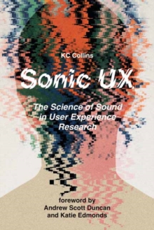 Sonic UX : The Science of Sound in User Experience Research