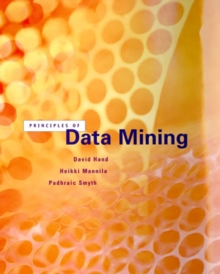 Principles of Data Mining, Hardback Book Principles of Data Mining, Hardback Book
