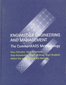 Knowledge Engineering and Management : The CommonKADS Methodology, Hardback Book Knowledge Engineering and Management : The CommonKADS Methodology, Hardback Book