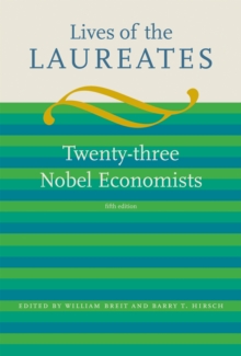 Lives of the Laureates : Twenty-three Nobel Economists