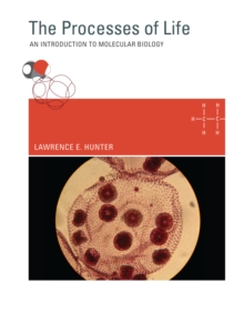 The Processes of Life : An Introduction to Molecular Biology