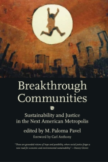 Breakthrough Communities : Sustainability and Justice in the Next American Metropolis