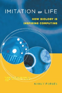 Imitation of Life : How Biology is Inspiring Computing