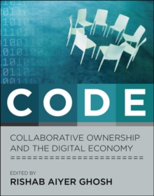 Code : Collaborative Ownership and the Digital Economy