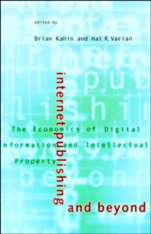 Internet Publishing and Beyond : The Economics of Digital Information and Intellectual Property