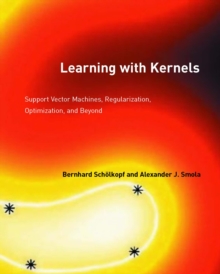 Learning with Kernels : Support Vector Machines, Regularization, Optimization, and Beyond