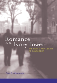 Romance in the Ivory Tower : The Rights and Liberty of Conscience