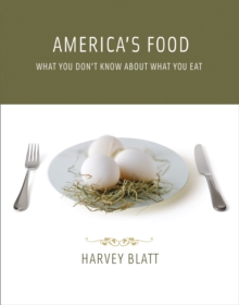 America's Food : What You Don't Know About What You Eat