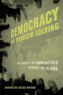 Democracy as Problem Solving : Civic Capacity in Communities Across the Globe