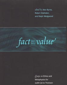 Fact and Value : Essays on Ethics and Metaphysics for Judith Jarvis Thomson