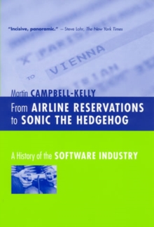 From Airline Reservations to Sonic the Hedgehog : A History of the Software Industry