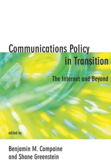 Communications Policy in Transition : The Internet and Beyond