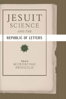 Jesuit Science and the Republic of Letters