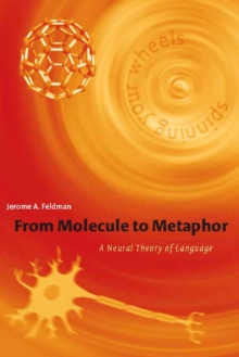 From Molecule to Metaphor : A Neural Theory of Language