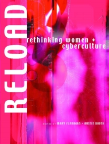 Reload : Rethinking Women + Cyberculture