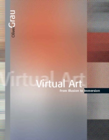 Virtual Art : From Illusion to Immersion