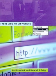 From Web to Workplace : Designing Open Hypermedia Systems