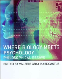 Where Biology Meets Psychology : Philosophical Essays