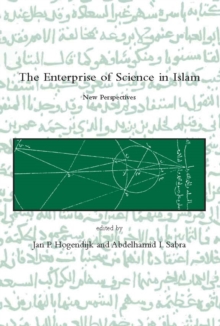 The Enterprise of Science in Islam : New Perspectives