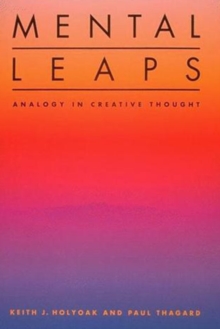 Mental Leaps : Analogy in Creative Thought