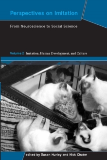 Perspectives on Imitation : From Neuroscience to Social Science - Volume 2: Imitation, Human Development, and Culture