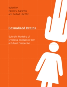 Sexualized Brains : Scientific Modeling of Emotional Intelligence from a Cultural Perspective