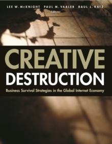 Creative Destruction : Business Survival Strategies in the Global Internet Economy