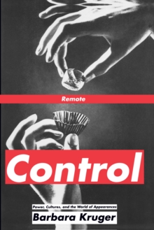 Remote Control : Power, Cultures, and the World of Appearances