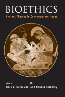 Bioethics : Ancient Themes in Contemporary Issues