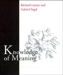 Knowledge of Meaning : An Introduction to Semantic Theory