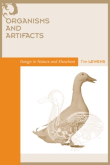 Organisms and Artifacts : Design in Nature and Elsewhere