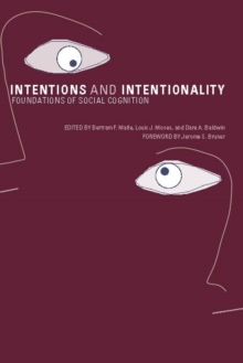 Intentions and Intentionality : Foundations of Social Cognition