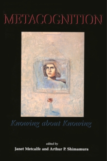 Metacognition : Knowing about Knowing