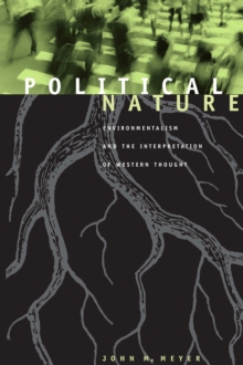 Political Nature : Environmentalism and the Interpretation of Western Thought