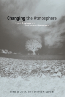 Changing the Atmosphere : Expert Knowledge and Environmental Governance