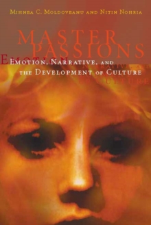 Master Passions : Emotion, Narrative, and the Development of Culture