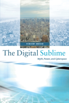 The Digital Sublime : Myth, Power, and Cyberspace