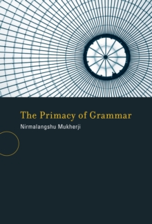 The Primacy of Grammar