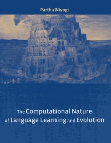 The Computational Nature of Language Learning and Evolution