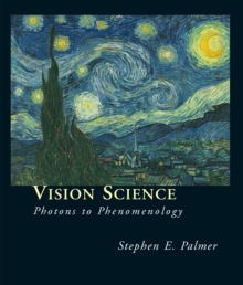 Vision Science : Photons to Phenomenology