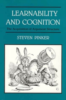 Learnability and Cognition : The Acquisition of Argument Structure