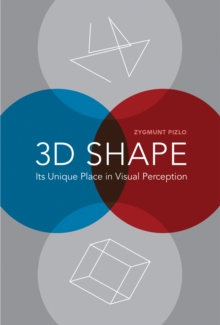 3D Shape : Its Unique Place in Visual Perception