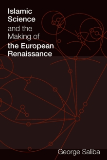 Islamic Science and the Making of the European Renaissance