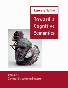 Toward a Cognitive Semantics : Concept Structuring Systems