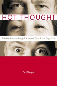 Hot Thought : Mechanisms and Applications of Emotional Cognition