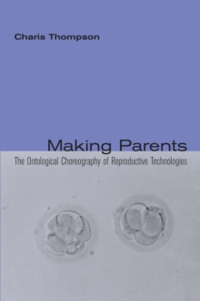 Making Parents : The Ontological Choreography of Reproductive Technologies