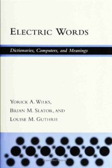 Electric Words : Dictionaries, Computers, and Meanings