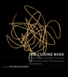 The Csound Book : Perspectives in Software Synthesis, Sound Design, Signal Processing, and Programming