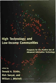 High Technology and Low-Income Communities : Prospects for the Positive Use of Advanced Information Technology